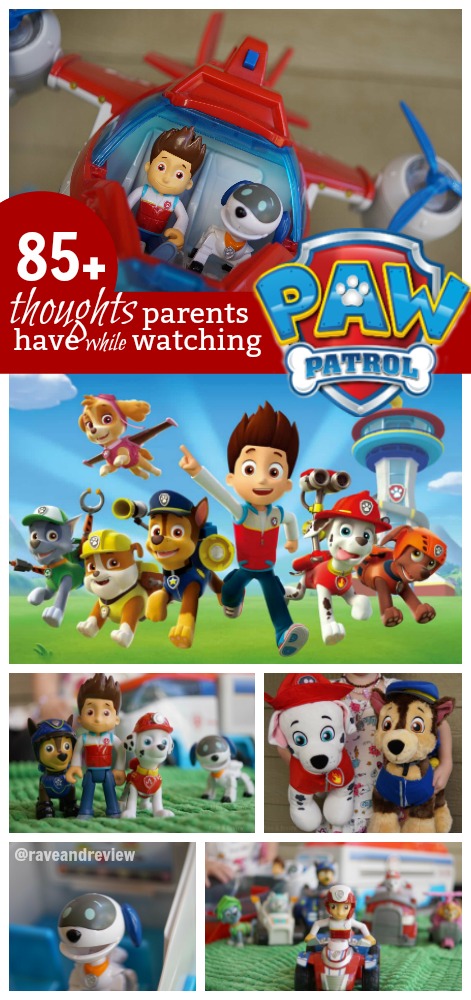 85 thoughts parents have while watching Paw Patrol